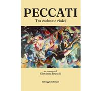 Libri Giovanna Bruschi - Peccati. Tra Cadute E Rialzi