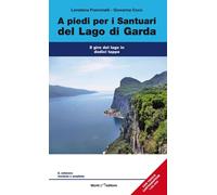 A piedi per i santuari del Lago di Garda. Il giro del lago in dodici tappe