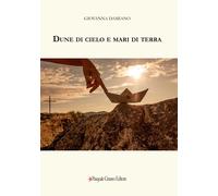 Libri Giovanna Damiano - Dune Di Cielo E Mari Di Terra