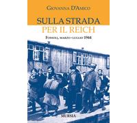 Libri Giovanna D'Amico - Sulla strada per il Reich - 2015