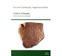 Libri Giovanna Gambacurta / Ruta Serafini Angela / Federico Biondani - I Celti E