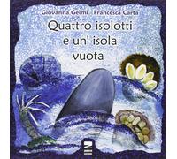 Libri Giovanna Gelmi - Quattro isolotti e un'isola vuota - 2011