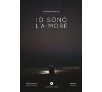Libri Giovanna Politi - Io sono l'a-more - 2018 (Kimera)