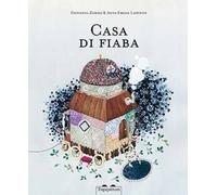 Casa di fiaba - Zoboli Giovanna