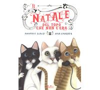 Il Natale del topo che non c'era. Ediz. a colori