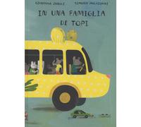 Libri Giovanna Zoboli - In una famiglia di topi - 2016 (Albi)