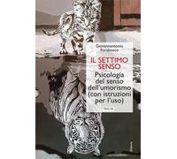 Libri Giovannantonio Forabosco - Il Settimo Senso. Psicologia Del Senso Dell'umo