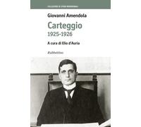 Libri Giovanni Amendola - Carteggio 1925-1926 - 2017