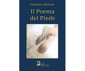 Libri Giovanni Amoruso - Il poema del piede - 2016 (Eusebio)