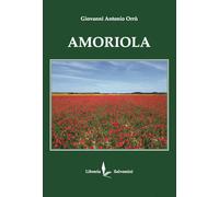 Libri Giovanni Antonio Orrù - Amoriola - 2022