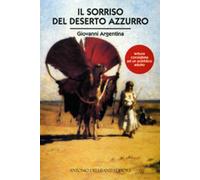 Libri Giovanni Argentina - Il Sorriso Del Deserto Azzurro