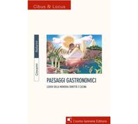 Libri Giovanni Ballarini - Paesaggi Gastronomici. Luoghi Della Memoria, Identita