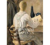 Libri Giovanni Barbisan. Un Classico Nella Modernita. Ediz. Illustrata