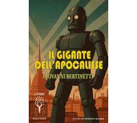 Libri Giovanni Bertinetti - Il Gigante Dell'apocalisse. Nuova Ediz.