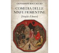 Libri Giovanni Boccaccio - Comedia Delle Ninfe Fiorentine (Ninfale D'ameto)