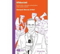 Libri Giovanni Boccia Artieri - Sfiduciati. Democrazia E Disordine Comunicativo