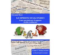 Libri Giovanni Borsi - Le Opzioni Sugli Indici. Come Massimizzare Il Rapporto Ri