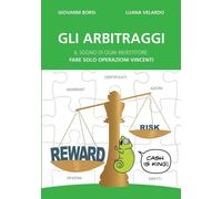 Libri Giovanni Borsi / Luana Velardo - Gli Arbitraggi. Il Sogno Di Ogni Investit