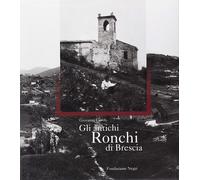 Libri Giovanni Carini - Gli Antichi Ronchi Di Brescia