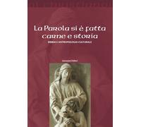 Libri Giovanni Chifari - La Parola Si E Fatta Carne E Storia. Bibbia E Antropolo