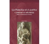 Libri Giovanni Chifari - La Parola Si E Fatta Carne E Storia. Bibbia E Antropolo