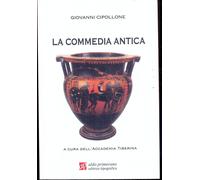 Libri Giovanni Cipollone - La Commedia Antica