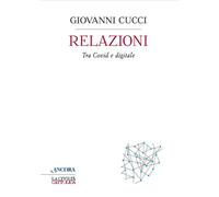 Libri Giovanni Cucci - Relazioni. Tra Covid e digitale - 2023