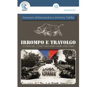 Libri Giovanni D'Alessandro - Irrompo E Travolgo. Storia Del CI Battaglione Carr