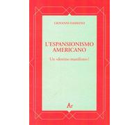 L'espansionismo americano. Un «destino manifesto»? - Damiano Giovanni