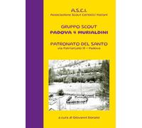 Libri Giovanni Donato - Gruppo Scout Padova 4o Murialdini. Patronato Del Santo,