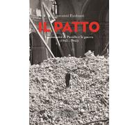 Libri Giovanni Fantozzi - Il Patto. La Comunita Di Pavullo E La Guerra (1943-194