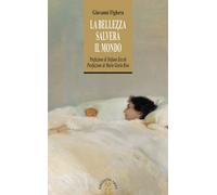 Libri Giovanni Fighera - La Bellezza Salvera Il Mondo