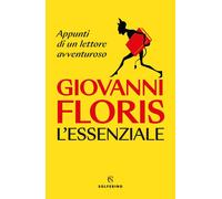 Libri Giovanni Floris - L' Essenziale. Appunti Di Un Lettore Avventuroso
