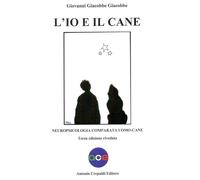 Libri Giovanni Giacobbe - L' Io E Il Cane. Neuropsicologia Comparata Uomo-Cane