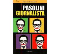 Libri Giovanni Giovannetti - Pasolini Giornalista