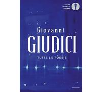 Libri Giovanni Giudici - Tutte le poesie - 2021