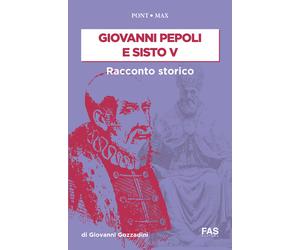 Libri Giovanni Gozzadini - Giovanni Pepoli e Sisto V - 2021