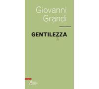 Libri Giovanni Grandi - Gentilezza - 2026 (Parole allo specchio)