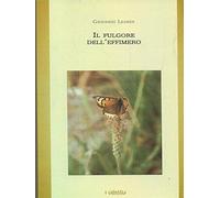 Libri Giovanni Leardi - Il Fulgore Dell'effimero