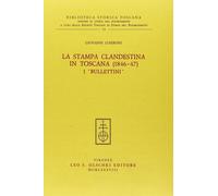 Libri Giovanni Luseroni - La Stampa Clandestina In Toscana (1846-47). I Bulletti