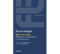 Libri Giovanni Malagodi - Massa Non Massa. Riflessioni Sul Liberalismo E La Demo