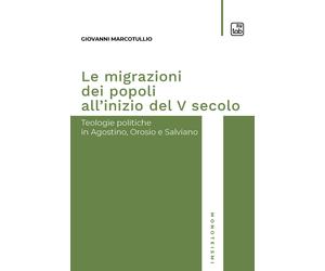 Libri Giovanni Marcotullio - Le Migrazioni Dei Popoli All'inizio Del V Secolo. T
