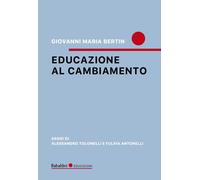 Educazione al cambiamento [Paperback] Bertin, Giovanni Maria