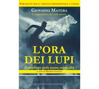Libri Giovanni Matera - L' Ora Dei Lupi. Competere Nella Nuova Normalita