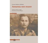 Libri Giovanni Melanco - Annarosa non muore - 2022 (Mnemosine)