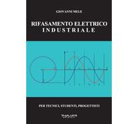 Libri Giovanni Mele - Rifasamento Elettrico Industriale. Per Tecnici, Studenti,