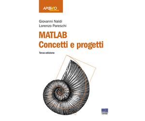 Libri Giovanni Naldi - Matlab. Concetti e progetti - 2020