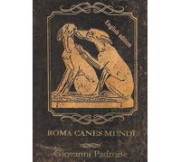 Libri Giovanni Padrone - Roma Canes Mundi. Ediz. Inglese
