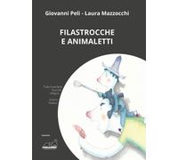 Libri Giovanni Peli - Filastrocche E Animaletti