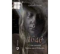 Libri Giovanni Peretti - 1646. Giacomina, L'anima Sua E Il Diavolo